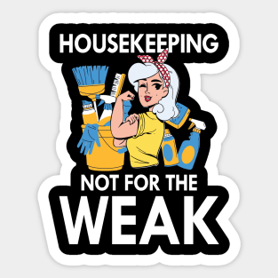 Housekeeping Not for The Weak Sticker